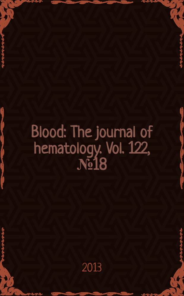Blood : The journal of hematology. Vol. 122, № 18
