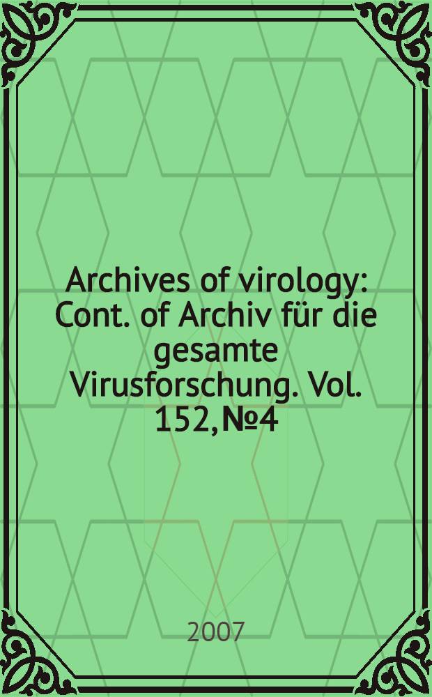 Archives of virology : Cont. of Archiv für die gesamte Virusforschung. Vol. 152, № 4