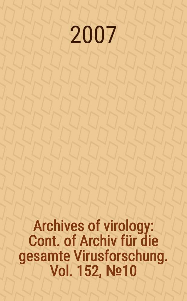 Archives of virology : Cont. of Archiv für die gesamte Virusforschung. Vol. 152, № 10