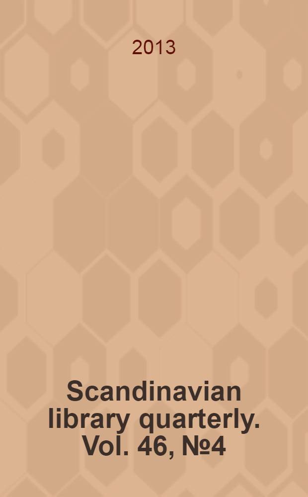 Scandinavian library quarterly. Vol. 46, № 4