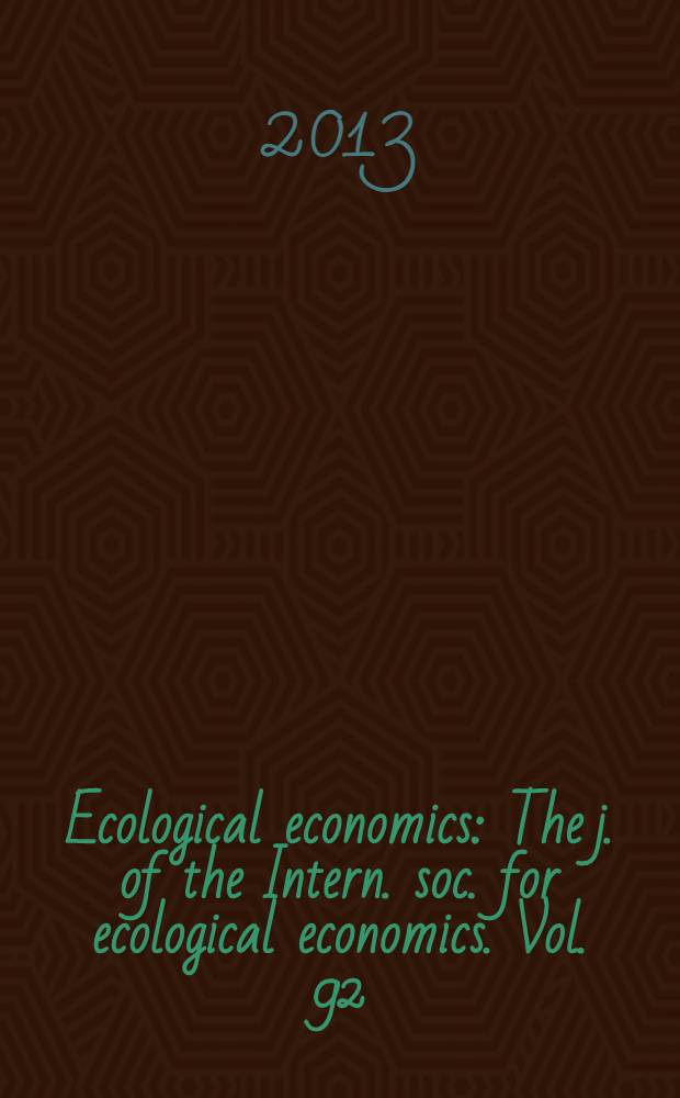 Ecological economics : The j. of the Intern. soc. for ecological economics. Vol. 92 : Land use = Землепользование