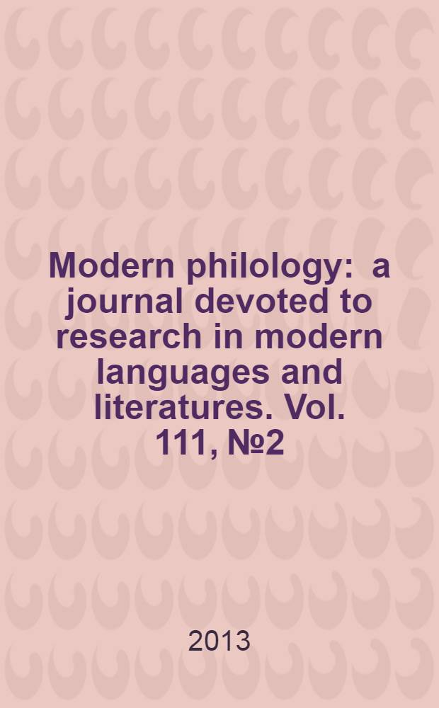 Modern philology : a journal devoted to research in modern languages and literatures. Vol. 111, № 2