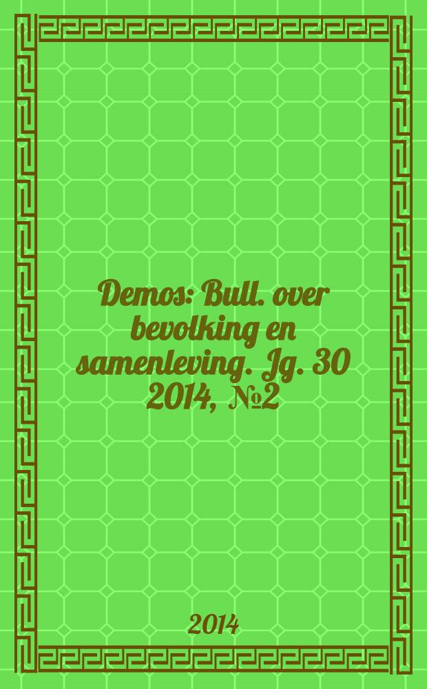 Demos : Bull. over bevolking en samenleving. Jg. 30 2014 , № 2