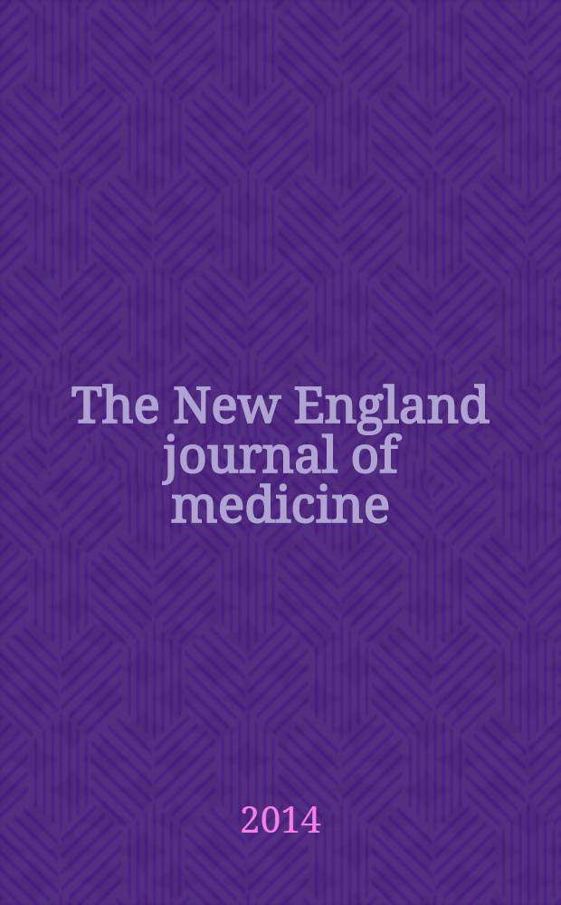 The New England journal of medicine : Formerly the Boston medical a. surgical journal. Vol. 370, № 11