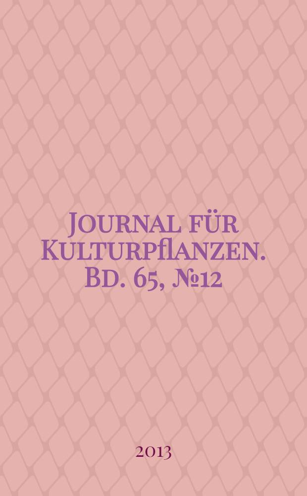 Journal für Kulturpflanzen. Bd. 65, № 12