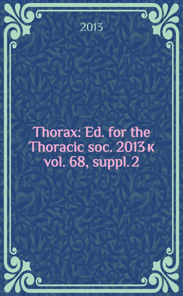 Thorax : Ed. for the Thoracic soc. 2013 к vol. 68, suppl. 2 : BTS guideline on pulmonary rehabilitation in adults = Руководства Британского торакального общества по легочной реабилитации.