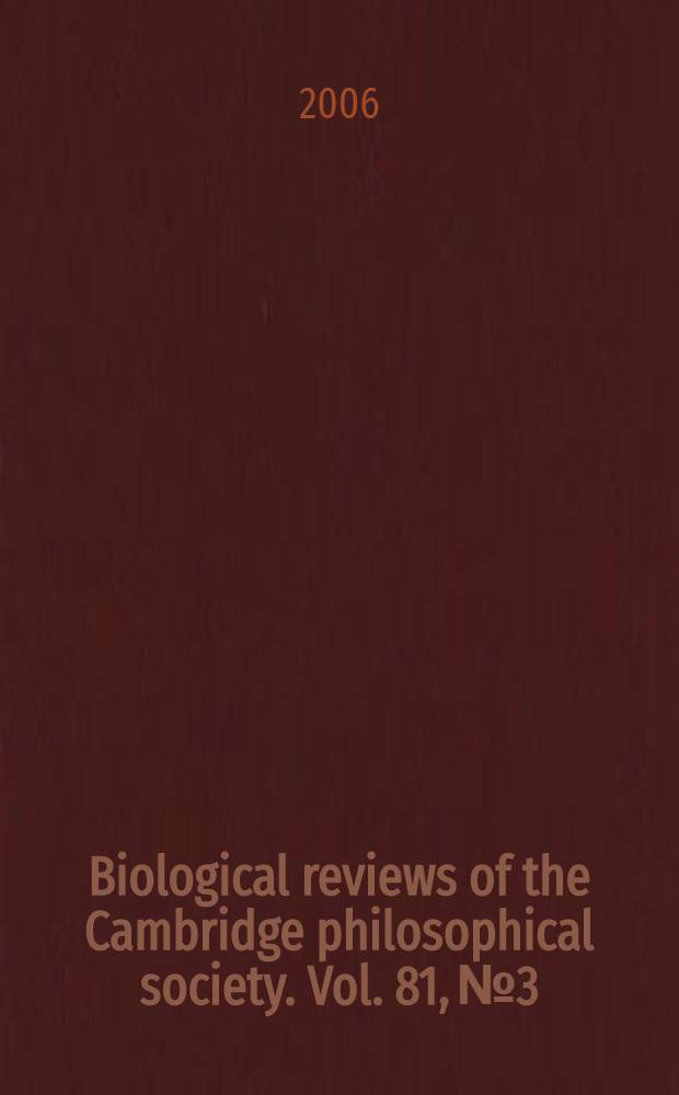 Biological reviews of the Cambridge philosophical society. Vol. 81, № 3