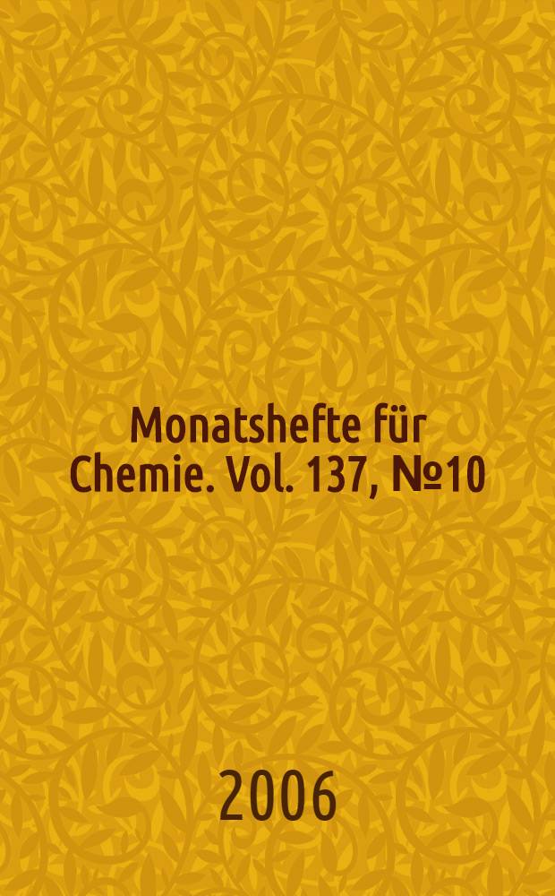 Monatshefte für Chemie. Vol. 137, № 10