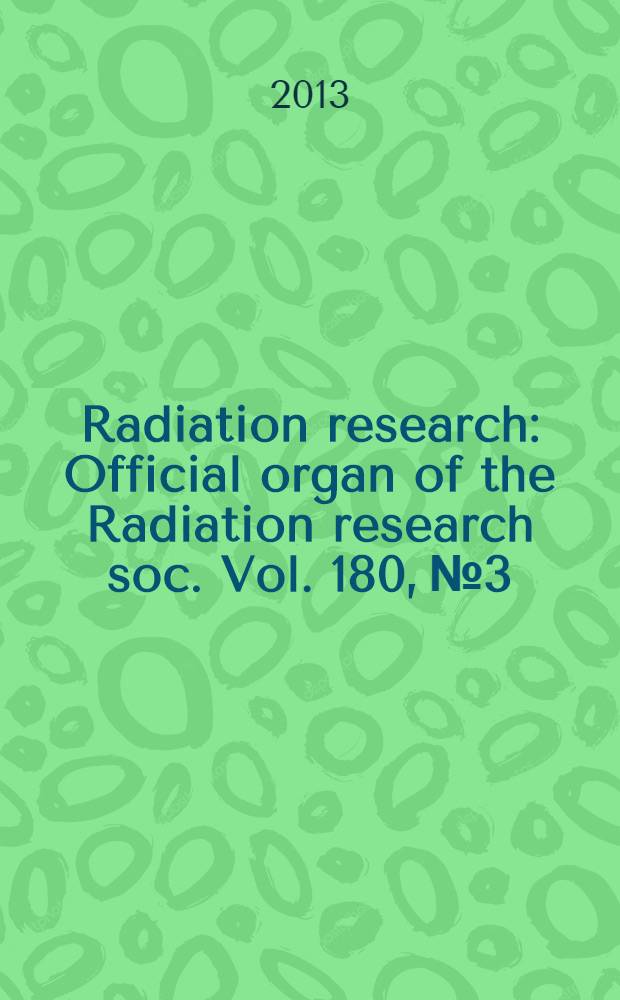 Radiation research : Official organ of the Radiation research soc. Vol. 180, № 3