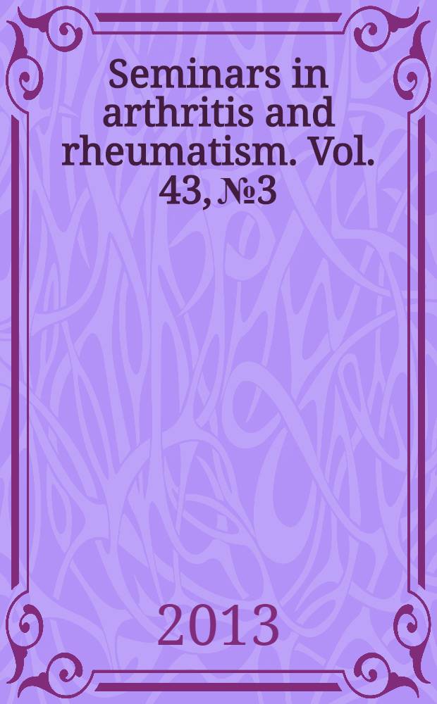 Seminars in arthritis and rheumatism. Vol. 43, № 3