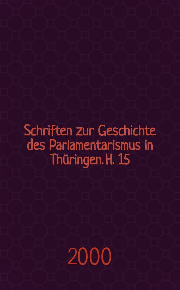 Schriften zur Geschichte des Parlamentarismus in Thüringen. H. 15 : 150 Jahre Erfurter Unionsparlament (1850-2000) = 150 лет Эрфуртскому парламенту (1850 - 2000)