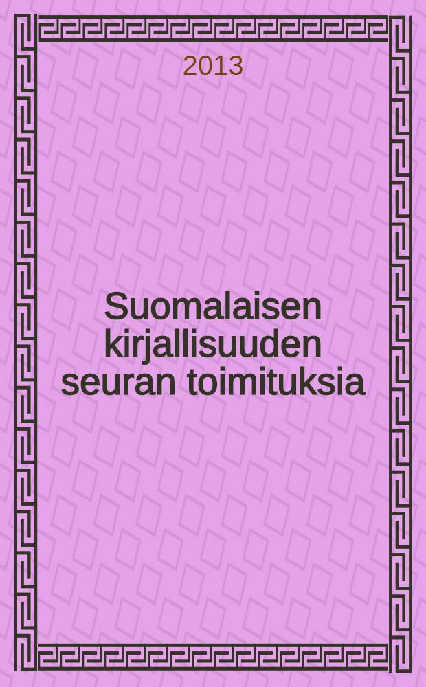 Suomalaisen kirjallisuuden seuran toimituksia : Romaanin historian ja teorian kytköksiä = История и теория романа
