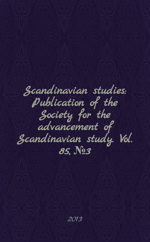 Scandinavian studies : Publication of the Society for the advancement of Scandinavian study. Vol. 85, № 3 : Memory and remembering = Память и воспоминания:знания о прошлом в средневековой литературе Севера