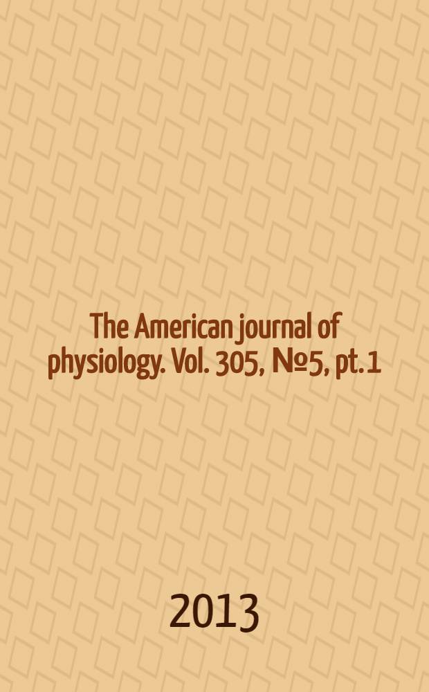 The American journal of physiology. Vol. 305, № 5 , pt. 1