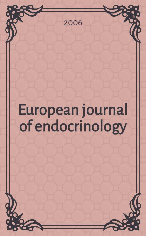 European journal of endocrinology : Formerly Acta ecdocrinologica Offic. j. of the Europ. federation of endocrine soc. Vol.154, № 2