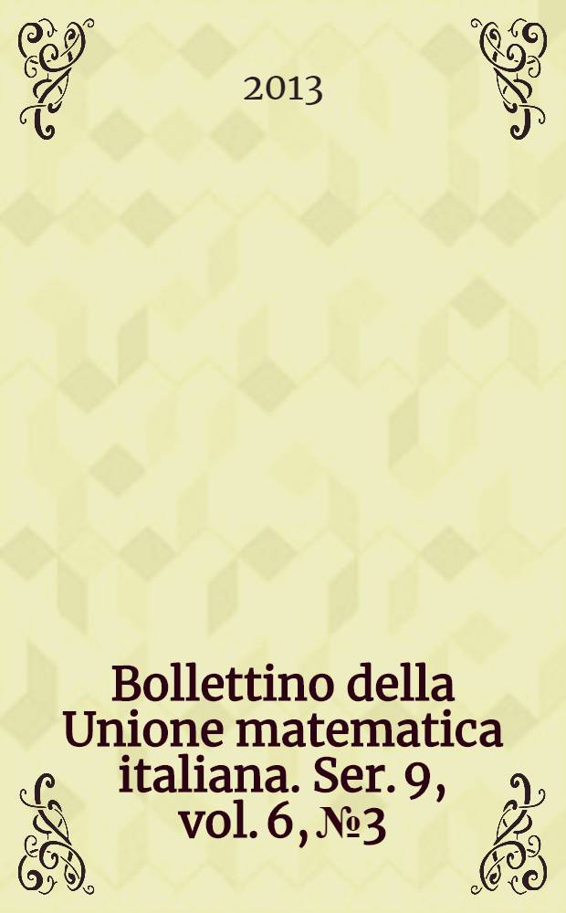 Bollettino della Unione matematica italiana. Ser. 9, vol. 6, № 3