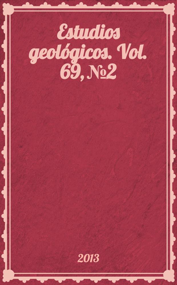 Estudios geológicos. Vol. 69, № 2