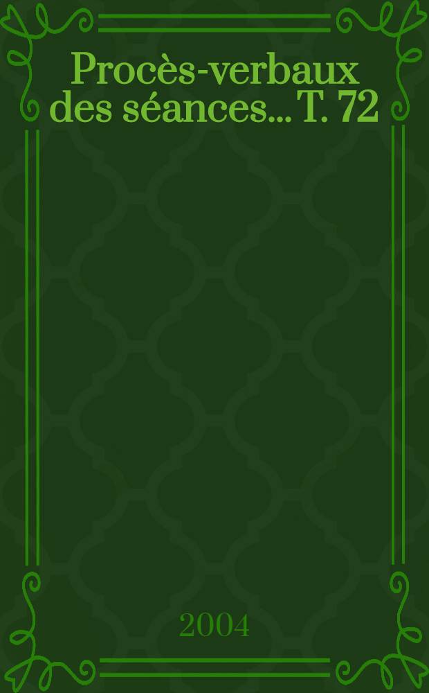 Procès-verbaux des séances... T. 72