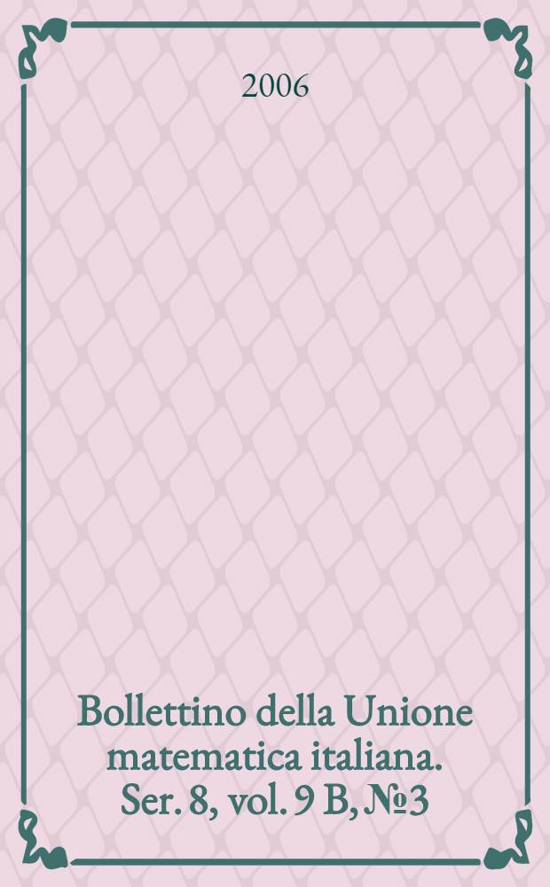 Bollettino della Unione matematica italiana. Ser. 8, vol. 9 B, № 3