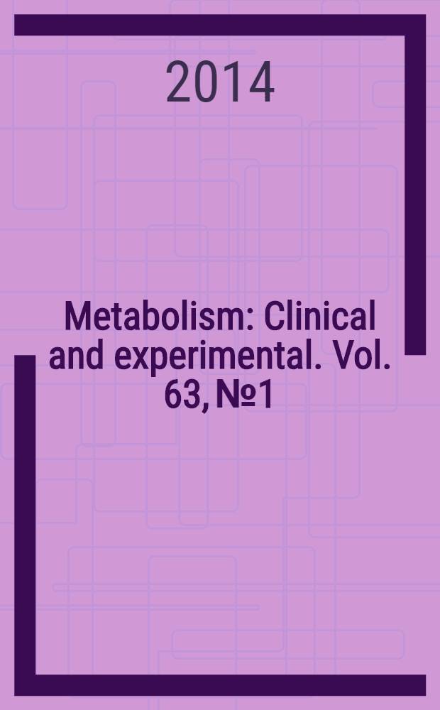 Metabolism : Clinical and experimental. Vol. 63, № 1
