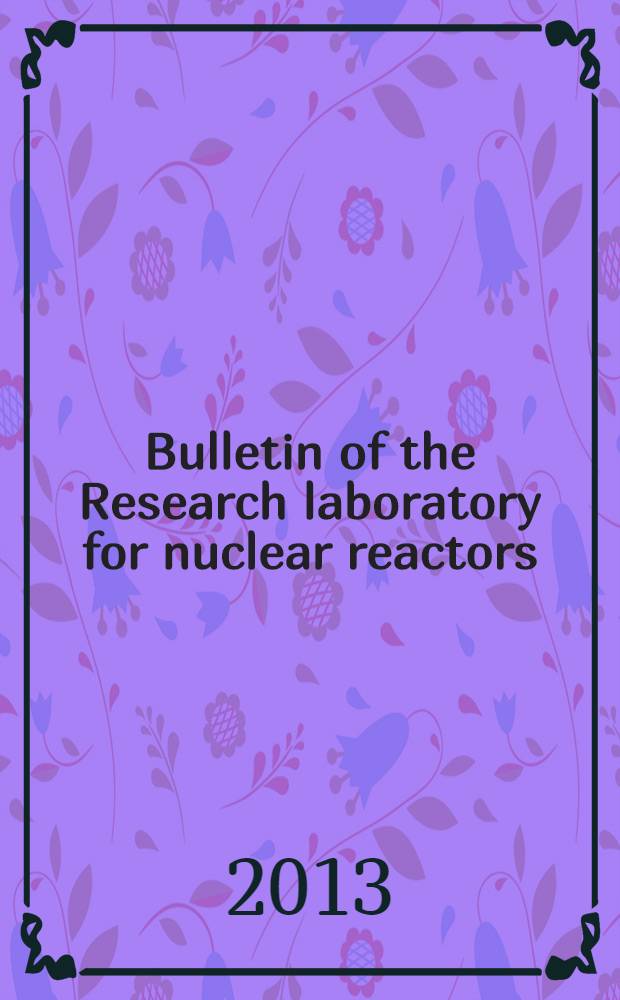 Bulletin of the Research laboratory for nuclear reactors : Formerly, Rep. of the Research lab. for nuclear reactors, Bull. of the Tokyo inst. of technology. Vol. 37