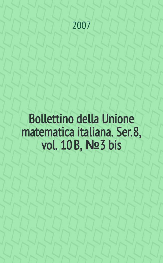 Bollettino della Unione matematica italiana. Ser. 8, vol. 10 B, № 3 bis