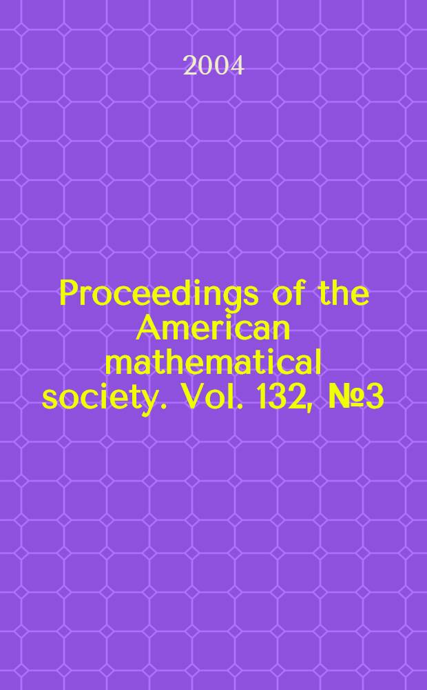 Proceedings of the American mathematical society. Vol. 132, № 3(537)