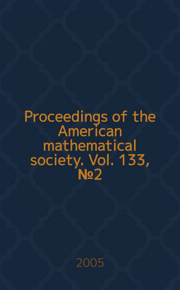 Proceedings of the American mathematical society. Vol. 133, № 2(548)