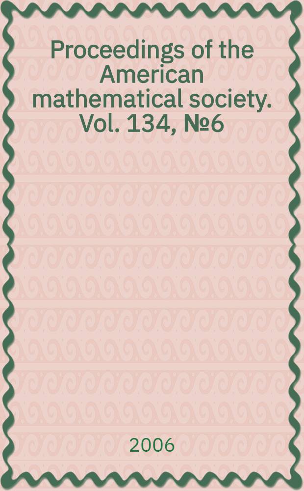 Proceedings of the American mathematical society. Vol. 134, № 6(564)