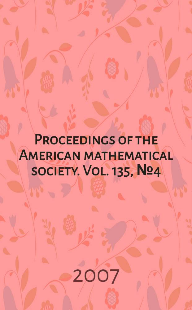 Proceedings of the American mathematical society. Vol. 135, № 4 (574)