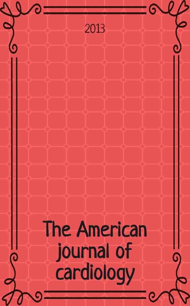 The American journal of cardiology : Official journal of the American college of cardiology A publication of the Yorke group. Vol. 112, № 12