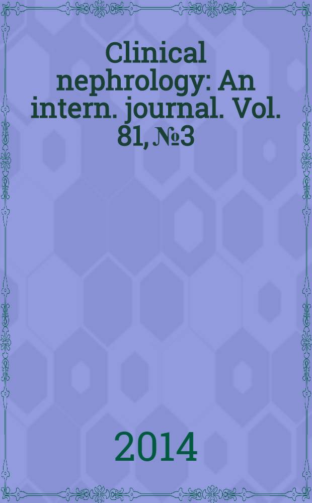 Clinical nephrology : An intern. journal. Vol. 81, № 3