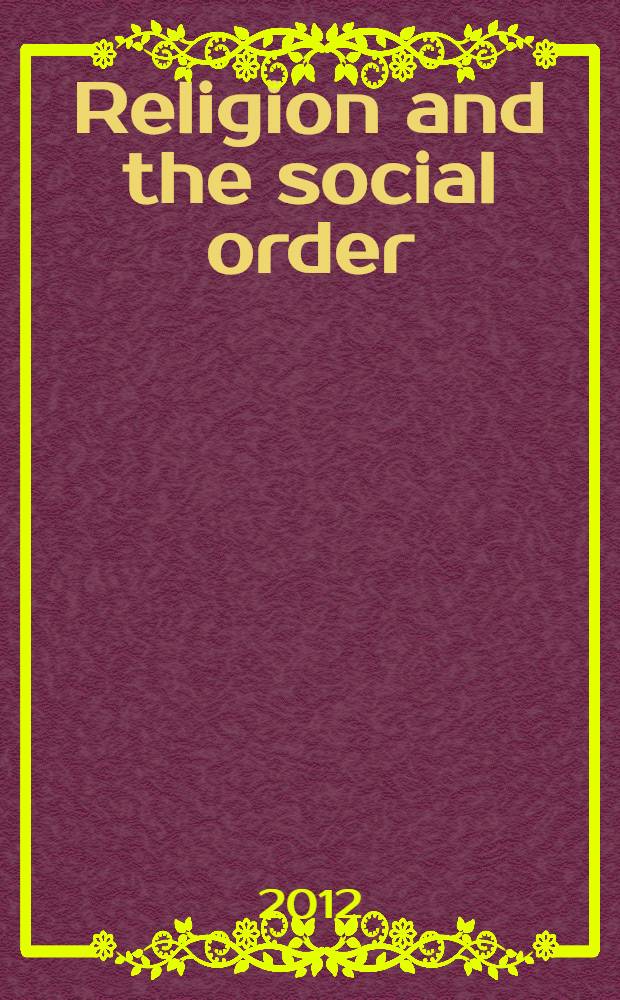Religion and the social order : an official publication of the Association for the sociology of religion. Vol. 22 : Mapping religion and spirituality in a postsecular world = Картографируя религию и духовность в постсекулярном мире