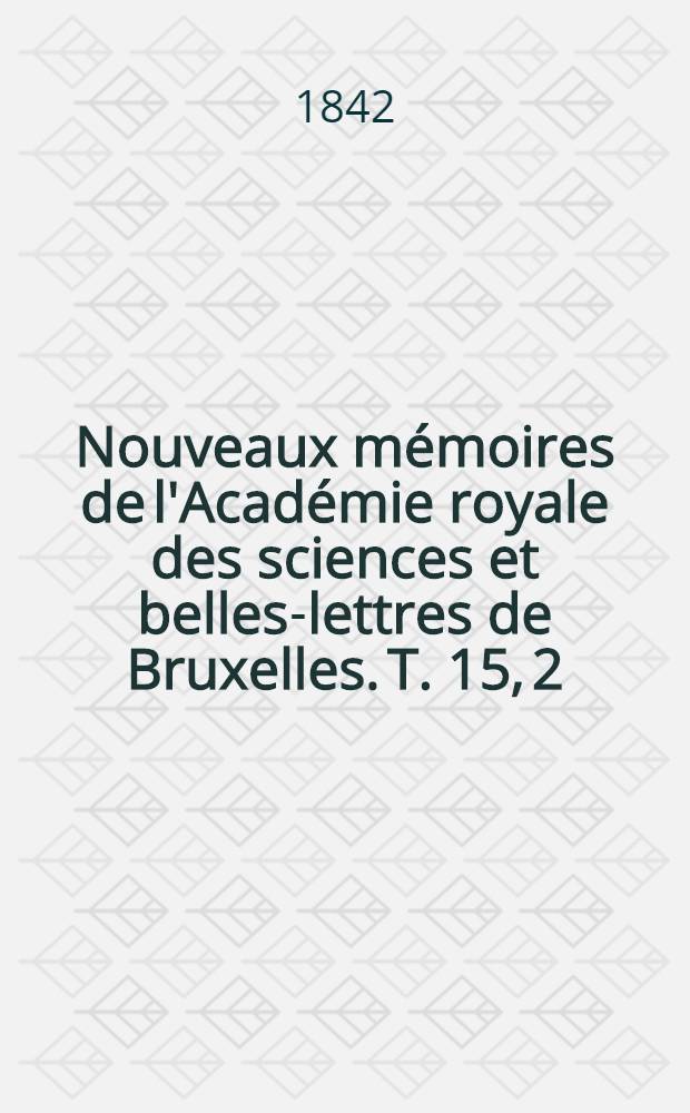 Nouveaux mémoires de l'Académie royale des sciences et belles-lettres de Bruxelles. T. 15, [2] : Nouveau catalogue des principales apparitions d'étoiles filantes