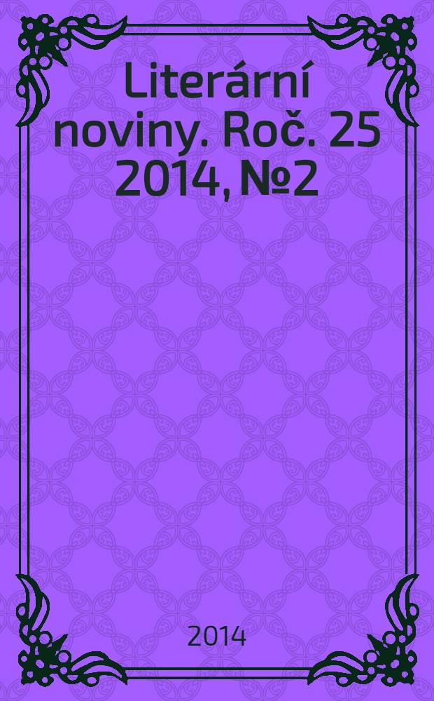 Literární noviny. Roč. 25 2014, № 2