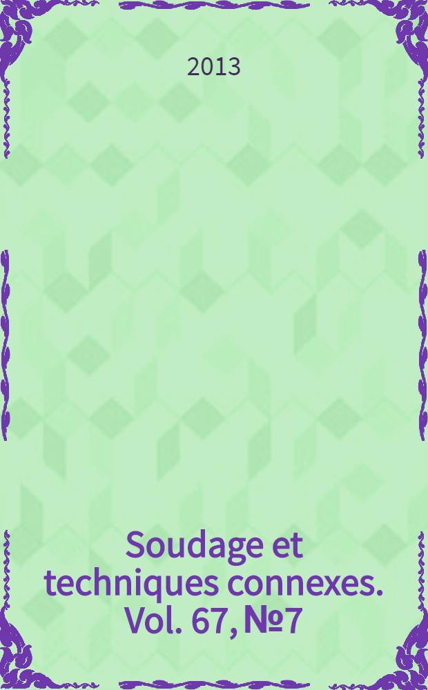 Soudage et techniques connexes. Vol. 67, № 7/8