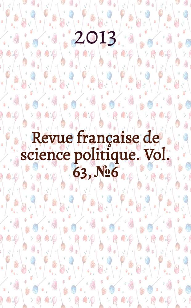 Revue française de science politique. Vol. 63, № 6