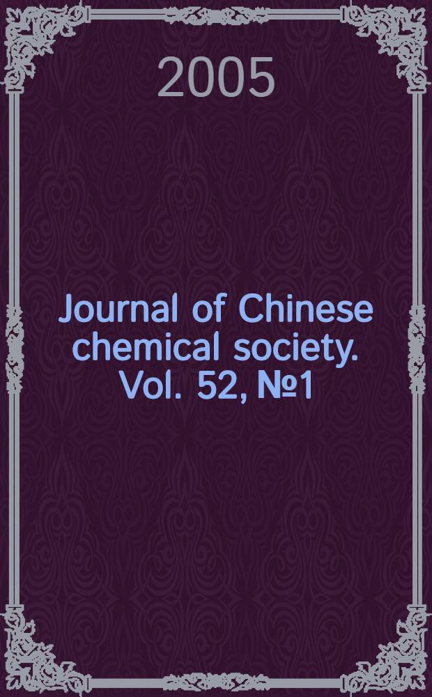 Journal of Chinese chemical society. Vol. 52, № 1