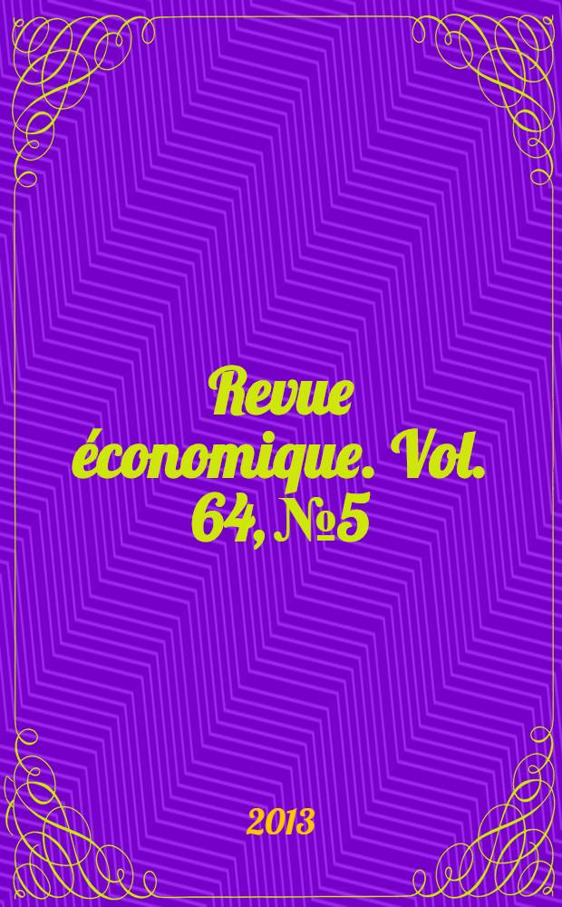 Revue économique. Vol. 64, № 5 : Ségrégation spatiale, nouvelles approches, nouveaux résultats = Пространственная сегрегация: новые подходы, новые выводы