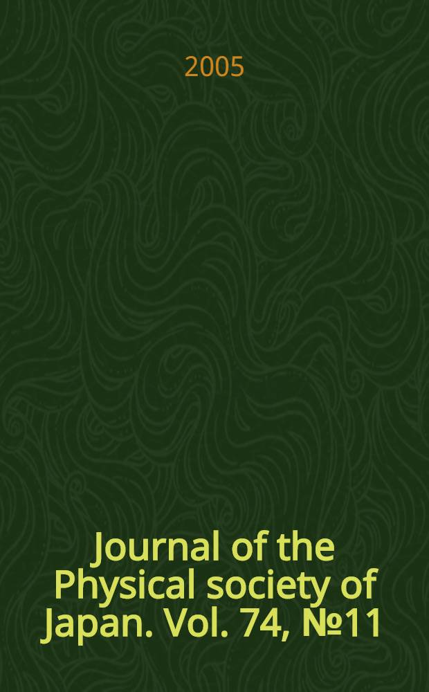 Journal of the Physical society of Japan. Vol. 74, № 11