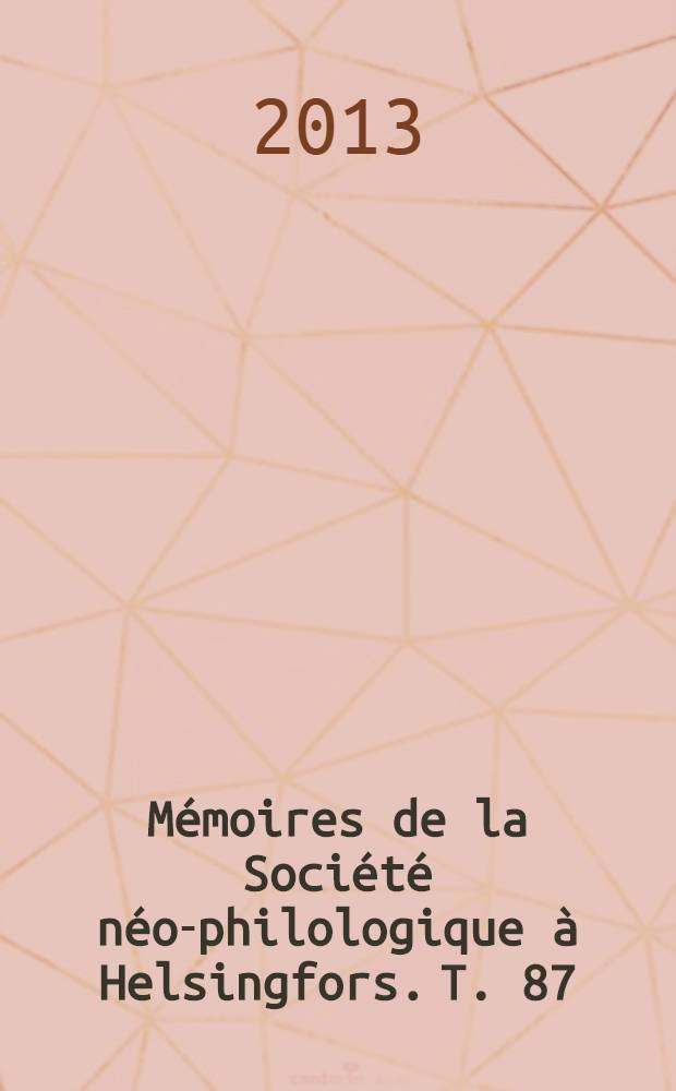 Mémoires de la Société néo-philologique à Helsingfors. T. 87 : La variation et le changement en langue = Вариативность и изменения в языке (Романские языки)