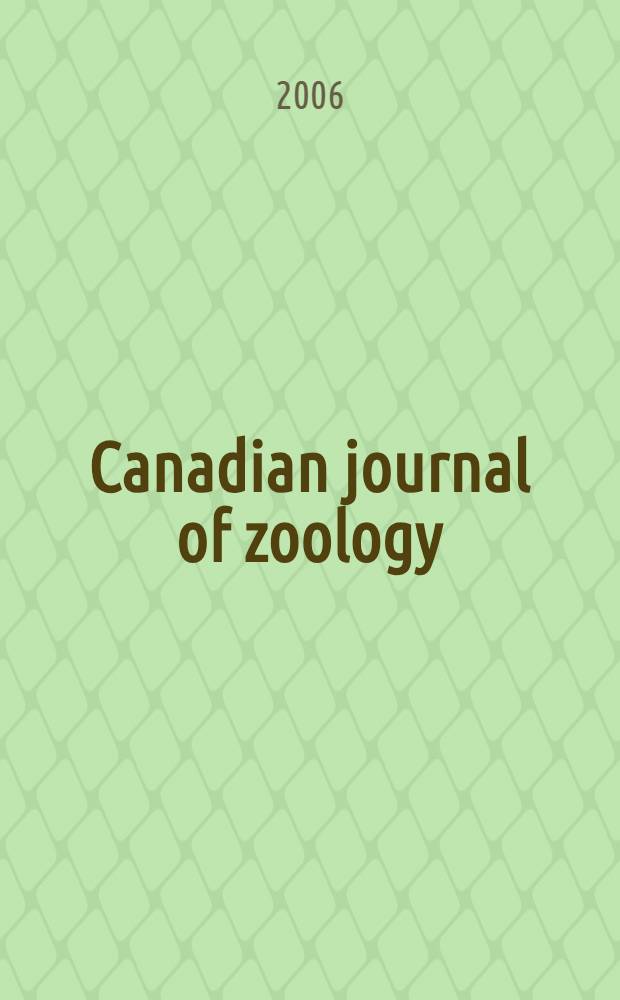 Canadian journal of zoology : [Formerly Section D. Canadian journal of research]. Vol. 84, № 1