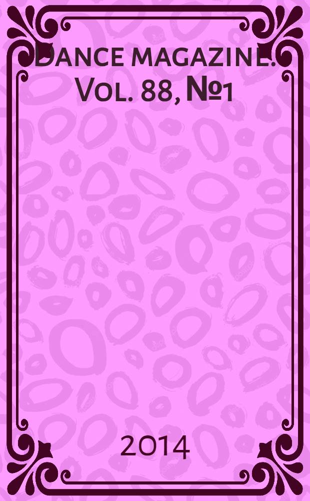 Dance magazine. Vol. 88, № 1