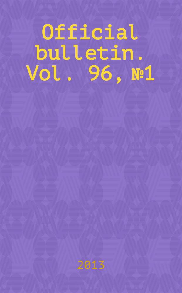 Official bulletin. Vol. 96, № 1