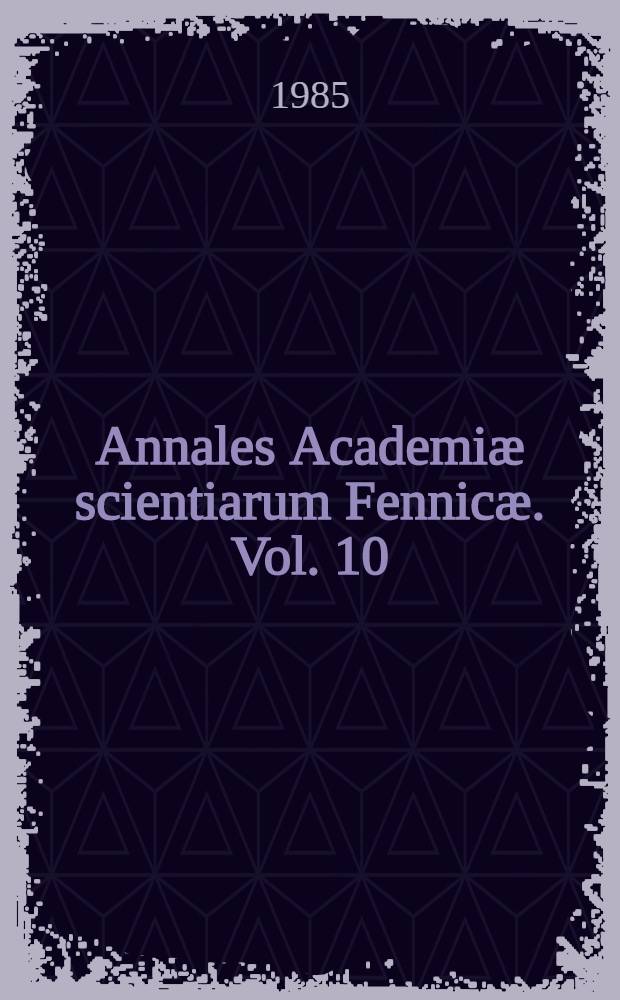Annales Academiæ scientiarum Fennicæ. Vol. 10 : Commentationes in honoren Olli Lehto
