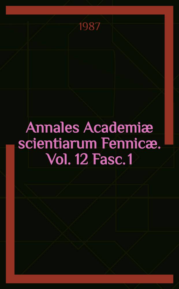Annales Academiæ scientiarum Fennicæ. Vol. 12 Fasc. 1
