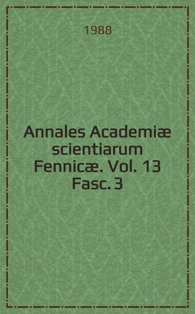 Annales Academiæ scientiarum Fennicæ. Vol. 13 Fasc. 3 : Commentationes in honoren Lars V. Ahlfors. LXXX annos nato
