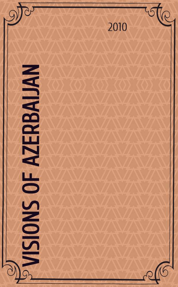Visions of Azerbaijan : quarterly independent publication. 2010, March/Apr.