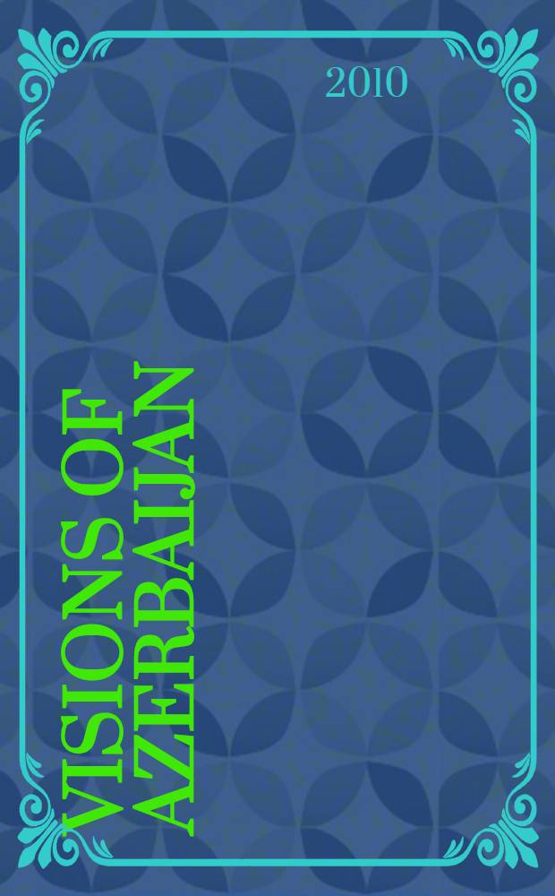 Visions of Azerbaijan : quarterly independent publication. 2010, May/June