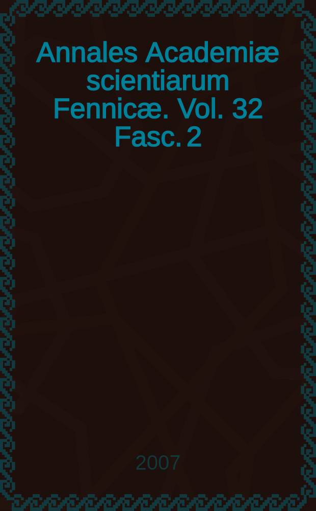 Annales Academi&aelig; scientiarum Fennic&aelig;. Vol. 32 Fasc. 2